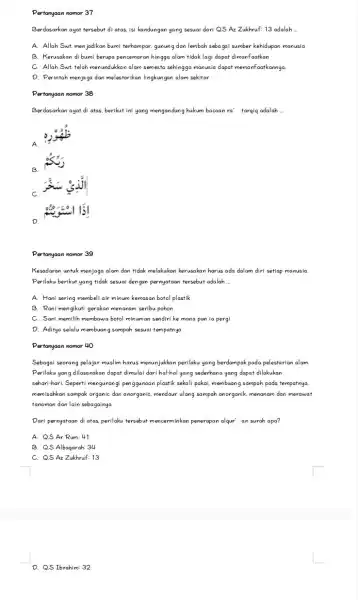 Pertanyaan nomor 37 Berdasarkan ayat tersebut di atas, isi kandungan yang sesuai dari QS Az Zukbruf: 13 adalah __ A. Allah Swt. men jadikan