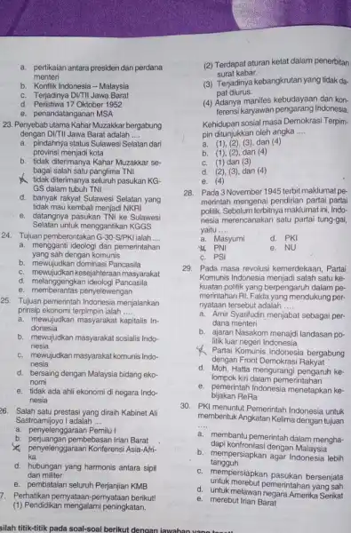 pertikaian antara presiden dan perdana menteri b. Konflik Indonesia -Malaysia d. Peristiwa 17 Oktober 1952 c. Terjadinya DI/TII Jawa Barat e. penandatanganan MSA 23.