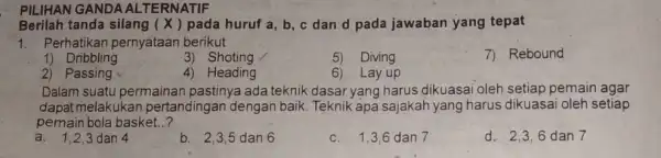 PILIHAN GANDA ALTERNATIF Berilah tanda silang (X) pada huruf a, b ,c dan d pada jawaban yang tepat 1. Perhatikan pernyataan berikut 7) Rebound