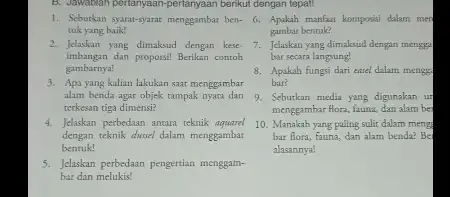 portanyaan-pertanyaan 1. Sebutkan syarak-syarat menggunbar berik 6. Apakah manfaat komposisi dalam men tuk yang baik! 2. Jelaskan yang dimaksud dengan kese- imbangan dan proporsi!