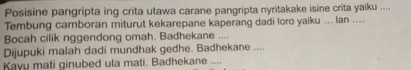 Posisine pangripta ing crita utawa carane pangripta nyritakake isine crita yaiku __ Tembung miturut kekarepane dadi loro yaiku __ Ian __ Bocah cilik nggendong