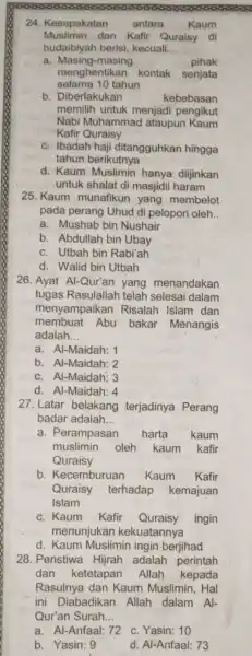 processing 5000000000000 24. Kesepakatan antara Kaum Muslimin dan Kafir Quraisy di hudaibiyah berisi kecuali __ a. Masing-masing pihak menghentikan kontak senjata selama 10 tahun