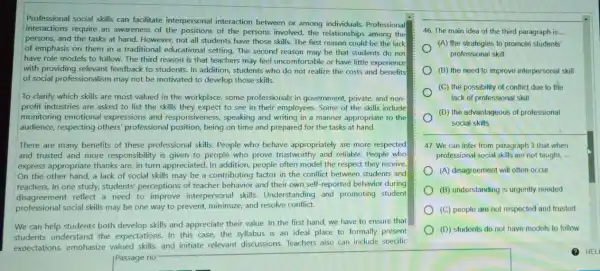 Professional social skills can facilitate interpersonal interaction between or among individuals. Professional interactions require an awareness of of the persons involved.the relationships among the