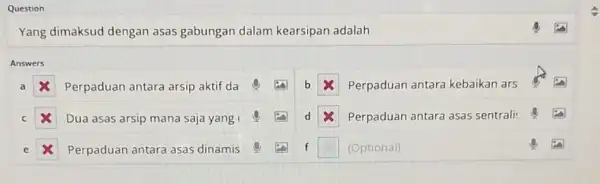 Question Yang dimaksud dengan asas gabungan dalam kearsipan adalah Answers Perpaduan antara arsip aktif da b Perpaduan antara kebaikan ars Dua asas arsip mana