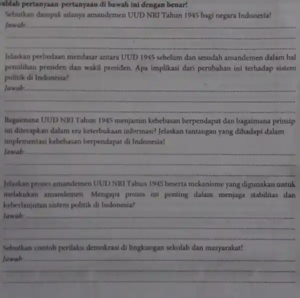 rablah pertanyaan -pertanyaan di bawah ini dengan benar! Sebutkan dampak adanya amandemen UUD NRI Tahun 1945 bagi negara Indonesia! Jawab: __ Jelaskan perbedaan mendasar