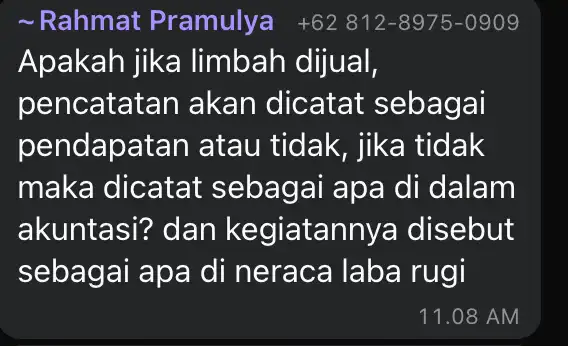 - Rahmat Pramulya +62812-8975-0909 Apakah jika limbah dijual, pencatat an akan dicatat sebagai pendapatan atau tidak, jika tidak maka dicatat sebagai apa di dalam