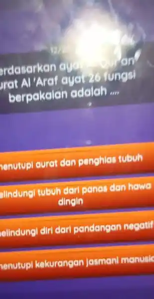 ,rdasarkan ayal buron rat Al 'Araf ayatz6 fungsi berpakaian adalah __ nenutupi aurat dan penghias tubuh elindungi tubuh dari panas dan howe dingin elindungi