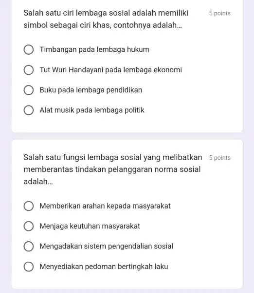 Salah satu ciri lembaga sosial adalah memiliki simbol sebagai ciri khas , contohnya adalah __ Timbangan pada lembaga hukum Tut Wuri Handayani pada lembaga