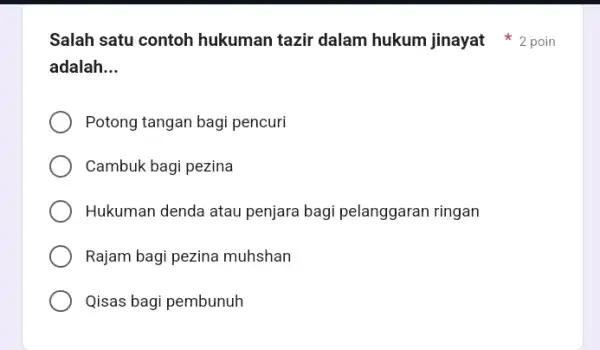 Salah satu contoh hukuman tazir dalam hukum jinayat 2 poin adalah __ Potong tangan bagi pencuri Cambuk bagi pezina Hukuman denda atau penjara bagi