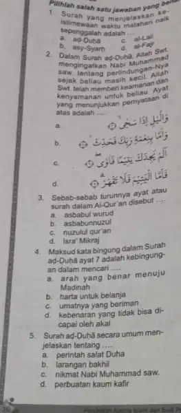 salah satu jawaban yang istimewaan waktu matahari name 1. Surah yang menjelaskan ke sepenggalah adalah __ a. ad-Duha c. al-Lail b. asy-Syarh 2. Dalam