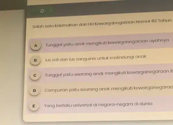 Salah satu kelemahan dari UU Kewarganegaraan Nomor 82 Tahun A Tunggal yaitu anak mengikuti kewarganegaraan ayahnya B Ius soli dan ius sanguinis untuk melindungi