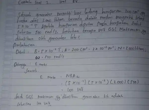 Sduah dcocrator 200cm^2 aras 5times 10^-37 foorad/s Apabila kumparan diputan Pada kespatan Sidal dibanfilan oleh generator 1sb? Dimbahasan. Ditck: 8=[x10^-3T^2;A=2000Cm^2:2ast (0^-2m^2:N:2.000U^2m^2) omega =500racl/s Orangs