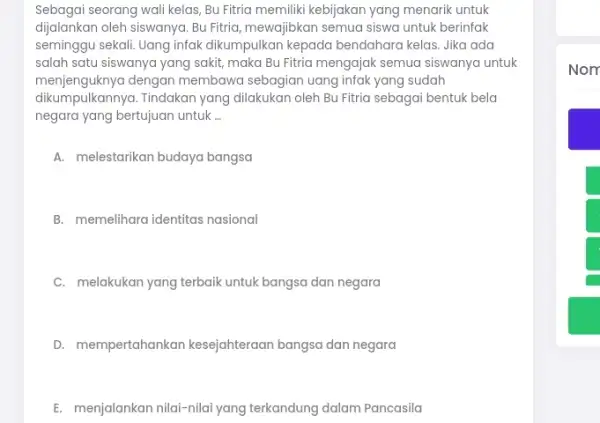 Sebagai seorang wali kelas Bu Fitria memiliki kebijakan yang menarik untuk dijalankan oleh siswanya. Bu Fitria, mewajibkan semua siswa untuk berinfak seminggu sekali. Uang