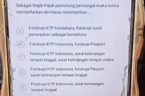 Sebagai Wajib Pajak pemotong/pemungut maka ketika mendaftarkan diri harus melampirkan __ A Fotokopi KTP bendahara fotokopi surat A penunjukan sebagai bendahara B Fotokopi KTP