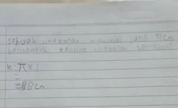 sebuah ingkatan momiliki jari? mathrm(K) / mathrm(cm) berapakak kelling inghatan let sebot? [ } k & =pi times d & =88 mathrm(~cm). ]