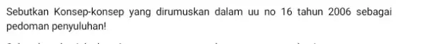 Sebutkan Konsep-konsep yang dirumuskan dalam uu no 16 tahun 2006 sebagai pedoman penyuluhan!