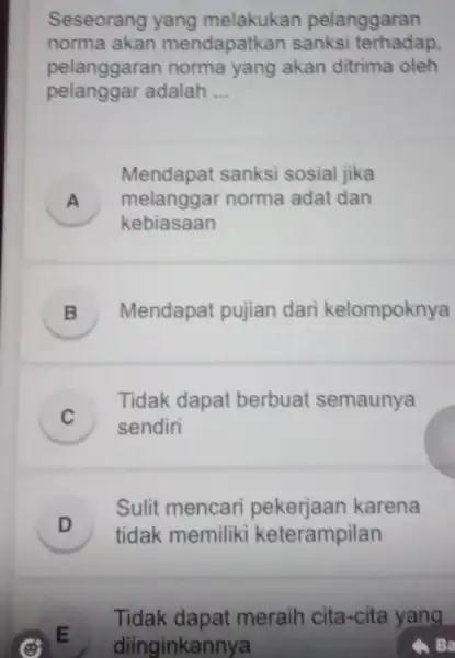 Seseorang yang melakukan pelanggaran norma akan mendapatkan sanksi terhadap pelanggaran norma yang akan ditrima oleh pelanggar adalah __ A kebiasaan Mendapat sanksi sosial jika