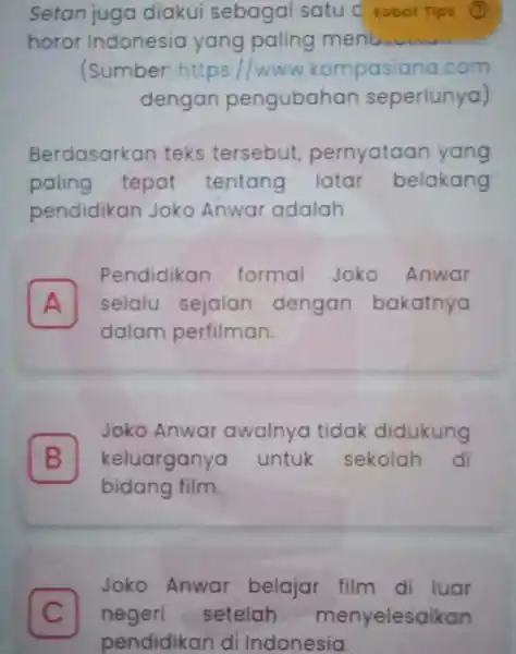 Setan juga diakui sebagai satu d Sobat Tips horor Indonesia yang paling menumum (Sumber https://www kompasiana.com dengan pengubah an seperlunya) Berdasarkan teks tersebut pernyataan