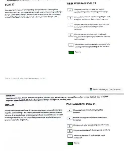 SOAL 27 Kebengaman merupakan tantangan bag bangsa Indonesia. Tantangan ini merupakan salah satu bentuk yang bisa menjadi ancaman bagi integritas bangsa dengan syarat apabila