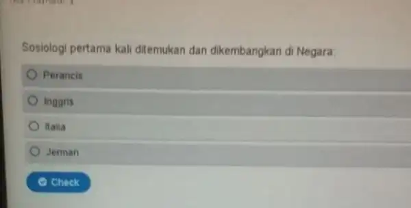 Sosiologi pertama kali ditemukan dan dikembangkan di Negara: Perancis Inggris Italia Jerman Check