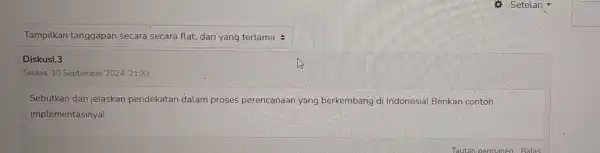 square Diskusi.3 Selasa, 10 September 2024,21:33 Sebutkan dan jelaskan pendekatan dalam proses perencanaan yang berkembang di Indonesia! Berikan contoh implementasinya!