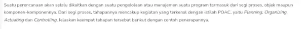 Suatu perencanaan akan selalu dikaitkan dengan suatu pengelolaan atau manajemen suatu program termasuk dari segi proses objek maupun komponen-komponennya. Dari seg proses, tahapannya mencakup