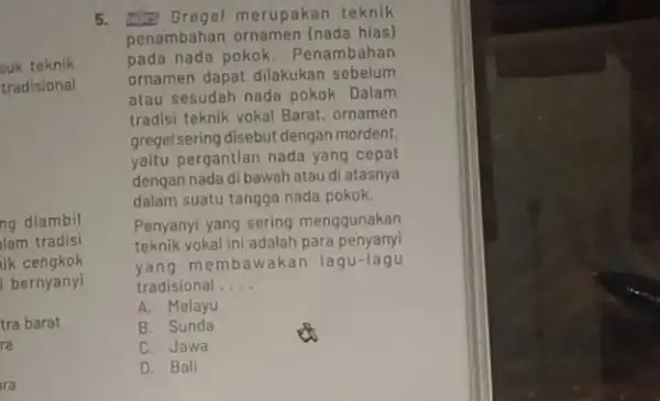 suk teknik tradisional ng diambil lam tradisi ik cengkok bernyanyi tra barat ra ra 5. merupakan teknik penambahan ornamen (nada hias) pada nada pokok