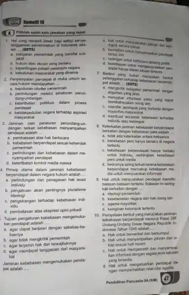 Sumatif 10 Pilihlah salah satu jawaban yang tepat. 1. Hal yang menjadi dasar bagi setiap penye- lenggaraan pemerintahan di Indonesia ada- lah __ (HOTS)