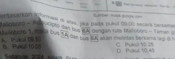 Sumber: maps google com Aalioboro dan bus 6A dengan rute Malioboro - Taman g - Adsucipto datas jika pada pukul 09.00 secara bersama Malioboro