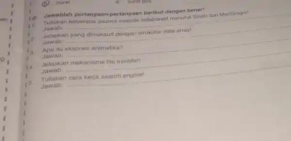 surel Jawablah pertanyaan -pertanyaan berikut dengan benar! Tuliskan beberapa asumsi metode kolaboratif menurut Smith dan MacGregor! Jawab: .... __ Jelaskan __ 2. Jawab: Jawab: