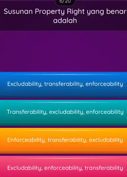 Susunan Property Right yang benar adalah Excludability , transferability, en forceability Transferability , excludability,e nforceability Enforceability , transferability, e xcludability Excludability, e nforceability transferability