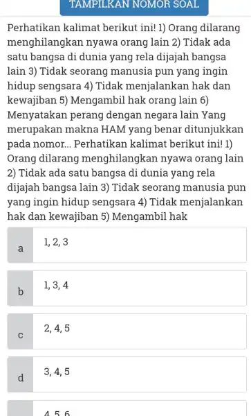 TAMPILKAN NOMOR SOAL Perhatikan kalimat berikut ini!1) Orang dilarang menghilangkan nyawa orang lain 2) Tidak ada satu bangsa di dunia yang rela dijajah bangsa