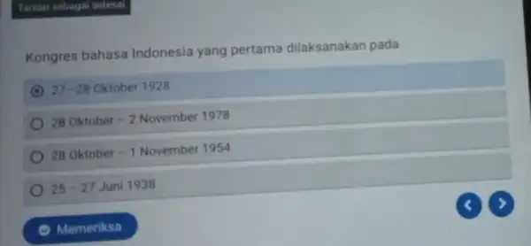 Tandai sebagai selesai Kongres bahasa Indonesia yang pertama dilaksanakan pada 27-28 Oktober 1928 28Oktober-2November1978 28Oktober-1November1954 25-27 Juni 1938 () Memeriksa