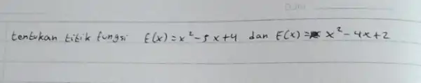 tentukan titik fungsi E(x)=x^2-5 x+4 dan E(x)=x^2-4 x+2