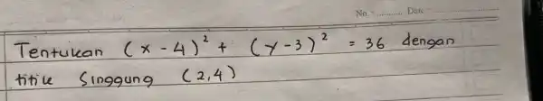 Tentukan (x-4)^2+(y-3)^2=36 dengan titile singgung (2,4)