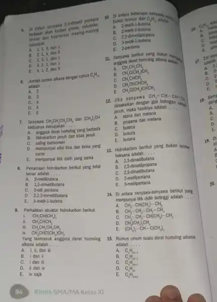 terdapat atom sarbon' primer, sekunging terdapa atom arterner masing-masing sebanyak __ A. 1,2,3, dan 1 B. 2,1,4 dan 0 C. 2,3,1 dan 1 D.