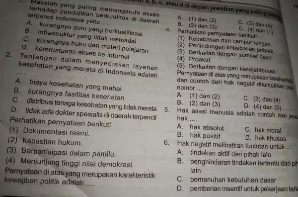 terpencil Indonesia yaitu __ terhadap pendidikan berkualitas uhi aksos memengaruhi akses A. kurangnya guru yang berkualifikasi B - infrastruktur yang tidak memadai D -