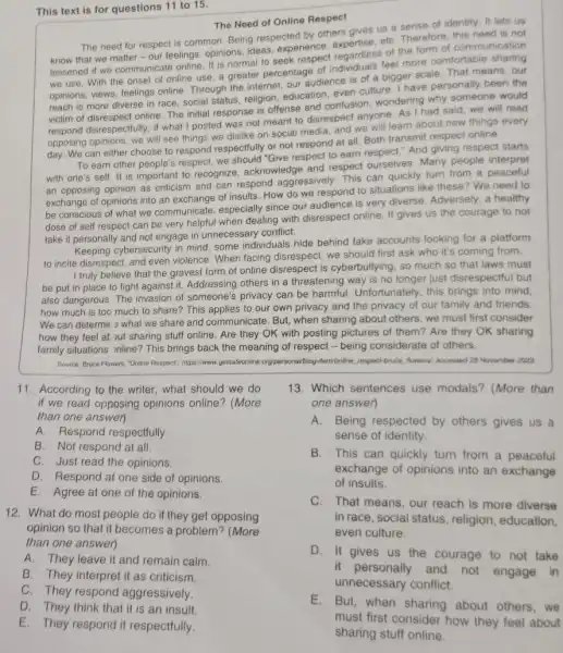 This text is for questions 11 to 15. The Need of Online Respect The need for respect is common. Being respected by others gives