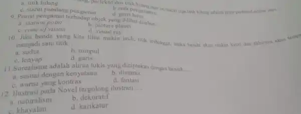 a. titik hilang __ c. sudut pengamat b.arah pengamatan b.arah pengamatan perfektif tiga titik hilang adalah jenis perfektif dilihat dar d. garis lurus 9.