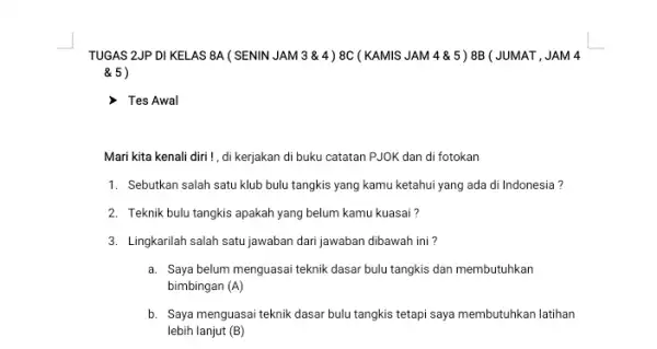 TUGAS 2JP DI KELAS 8A ( SENIN JAM 3&4) 8C (KAMIS JAM 485) 8B (JUMAT , JAM 4 & 5) Tes Awal Mari kita