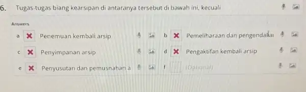 Tugas-tugas biang kearsipan di antaranya tersebut di bawah ini kecuali 6. Answers a Penemuan kembali arsip Pemeliharaan dan pengendaliar c Penyimpanan arsip Pengaktifan kembali