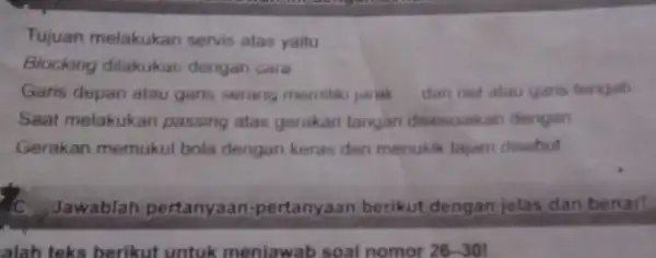 Tujuan melakukan servis atas yaitu __ Blocking dilakukar dengan cara Garis depan atau gans serang menuliki jarak dan net atau garis forgah Saat melakukan