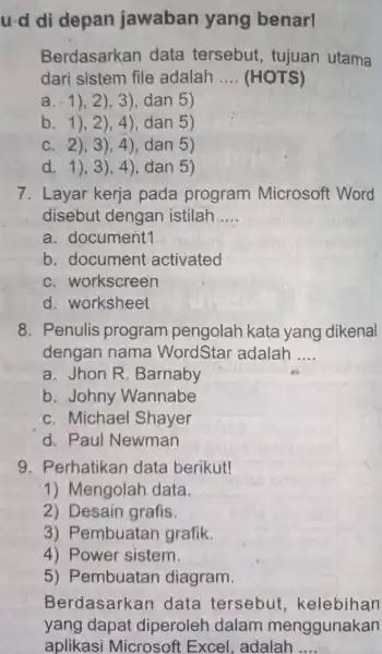 u-d di depan jawaban yang benar! Berdasarkan data tersebut tujuan utama dari sistem file adalah __ (HOTS) a. 1), 2 ), 3), dan 5)