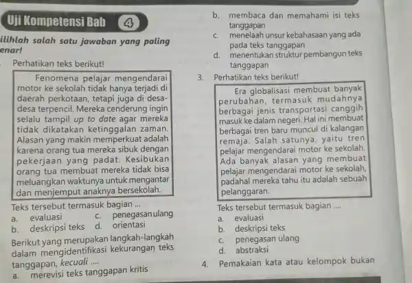 ui Kompetensi ital ilihlah salah satu jawaban yang paling enar! Perhatikan teks berikut! Fenomena pelajar mengendarai motor ke sekolah tidak hanya terjadi di daerah