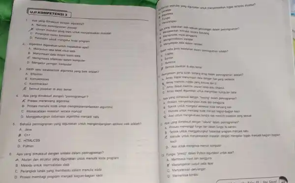 UJI KOMPET ENSI 3 1. Apa yang dimaksud dengan algoritma? A. Bahasa pemrograman populer B. Urutan instruksi yang logis untuk menyelesaikan masalah C. Perangkat