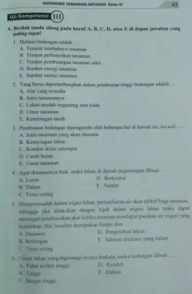 Uji Kompetensi A. Berilah tanda silang pada huruf A.B, C, D, atau E di depan jawaban yang paling tepat! 1. Definisi bedengan adalah __