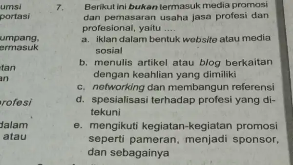 umsi portasi umpang, ermasuk tan an rofesi dalam atau 7. Berikut ini bukan termasuk media promosi dan pemasaran usaha jasa profesi dan profesional, yaitu