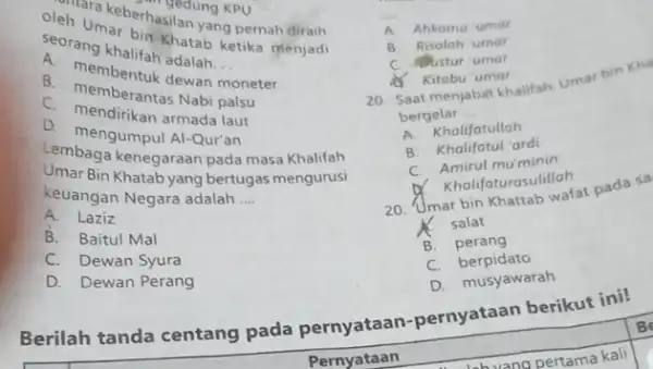 untara keberin gedung g pernah diraih oleh Umaherhasilan yang pernah KPU seorang khalifah adatab __ B. memberantas Nabi palsu B. membentuk dewan moneter C.