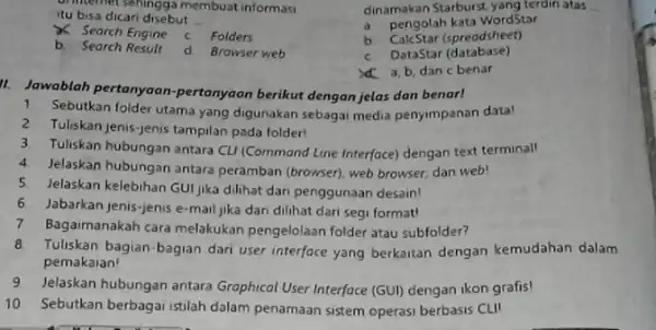 unternet sehingga membuat informasi itu bisa dicari disebut __ X Search Engine c Folders b. Search Result d Browser web 1. Jawablah pertanyaan pertanyaan