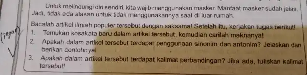 Untuk melindungi diri sendiri , kita wajib menggunakan masker.Manfaat masker sudah jelas Jadi tidak ada alasan untuk tidak menggunakannya I saat di luar rumah.